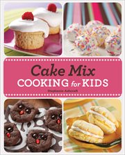 Cake mix cooking for kids cover image