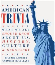 American trivia : what we all should know about U.S. history, culture & geography cover image