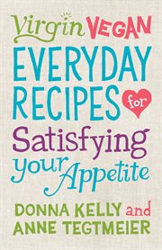 Virgin vegan everyday recipes : for satisfying your appetite cover image
