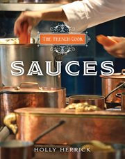The French cook : sauces cover image