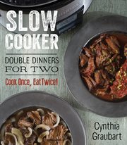 Slow cooker double dinners for two cover image