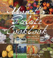 Monet's palate cookbook. The Artist & His Kitchen at Giverny cover image