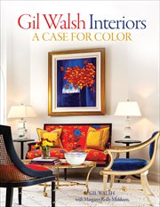 Gil Walsh interiors : a case for color cover image