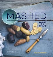 Mashed : Beyond the Potato cover image