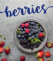 Berries : Sweet & Savory Recipes cover image
