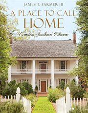 A place to call home : timeless Southern charm cover image