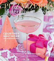 Pizzazzerie : Tablescapes & Recipes for the Modern Hostess cover image