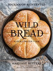 Wild Bread : flour + water + air cover image