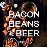 Bacon, beans and beer cover image