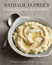 Nathalie Dupree's favorite stories & recipes cover image