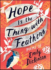 Hope Is the Thing With Feathers : Poems of Emily Dickinson cover image