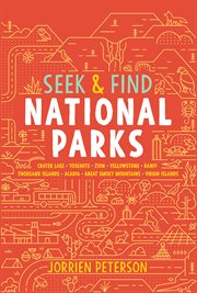 Seek & Find National parks : Crater lake, Yosemite, zion, Yellowstone, Banff, Thousand Islands, Acadia, Great Smoky Mountains, Virgin Islands cover image