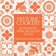 Historic cookery. Authentic New Mexican Food cover image