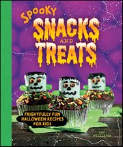 Spooky Snacks and Treats : Frightfully Fun Halloween Recipes For Kids cover image