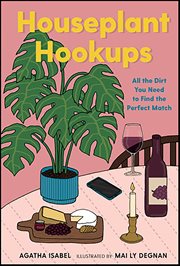 Houseplant Hookups : All the Dirt You Need to Find the Perfect Match cover image