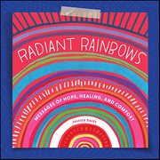 Radiant Rainbows : Messages Of Hope, Healing, And Comfort cover image