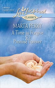 A time to forgive : Promise forever cover image