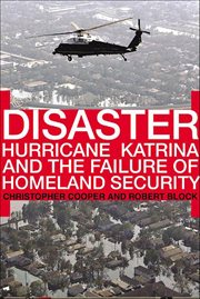 Disaster : Hurricane Katrina and the Failure of Homeland Security cover image