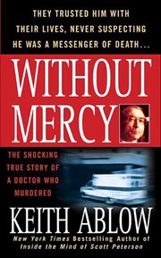 Without Mercy : The Shocking True Story of a Doctor Who Murdered cover image