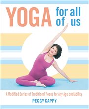 Yoga for All of Us : A Modified Series of Traditional Poses for Any Age and Ability cover image
