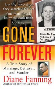 Gone Forever : A True Story of Marriage, Betrayal, and Murder. St. Martin's True Crime Library cover image