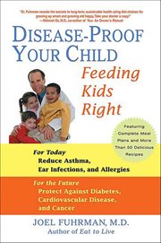 Disease-Proof Your Child : Feeding Kids Right cover image