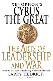 Xenophon's Cyrus the Great : The Arts of Leadership and War cover image