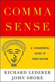 Comma Sense : A Fun-damental Guide to Punctuation cover image
