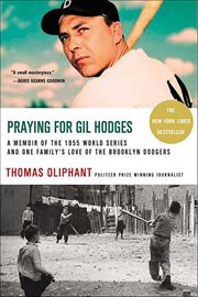 Praying for Gil Hodges : A Memoir of the 1955 World Series and One Family's Love of the Brooklyn Dodgers cover image