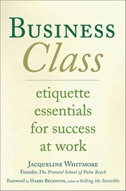 Business Class : Etiquette Essentials for Success at Work cover image