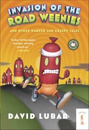 Invasion of the Road Weenies : And Other Warped and Creepy Tales cover image