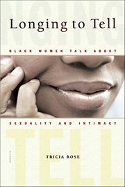 Longing to Tell : Black Women Talk About Sexuality and Intimacy cover image
