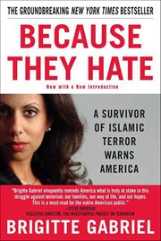 Because They Hate : A Survivor of Islamic Terror Warns America cover image