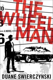 The Wheelman : A Novel cover image