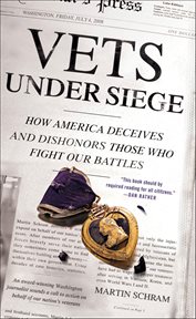 Vets Under Siege : How America Deceives and Dishonors Those Who Fight Our Battles cover image