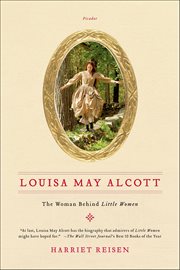 Louisa May Alcott : The Woman Behind Little Women cover image