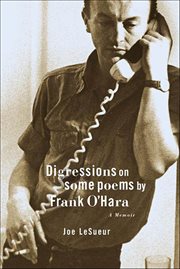 Digressions on Some Poems by Frank O'Hara : A Memoir cover image