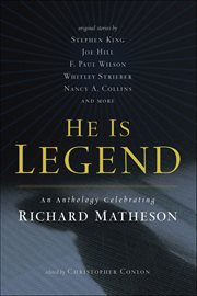 He Is Legend : An Anthology Celebrating Richard Matheson cover image