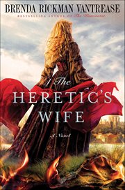 The Heretic's Wife : A Novel cover image