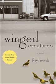 Winged Creatures : A Novel cover image