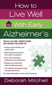 How to Live Well With Early Alzheimer's : Healthy Home Library cover image