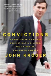 Convictions : A Prosecutor's Battles Against Mafia Killers, Drug Kingpins, and Enron Thieves cover image