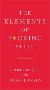 The Elements of F**king Style : A Helpful Parody cover image