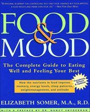 Food & Mood : The Complete Guide to Eating Well and Feeling Your Best cover image