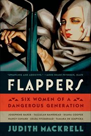 Flappers : Six Women of a Dangerous Generation cover image
