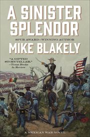 A Sinister Splendor : A Mexican War Novel cover image