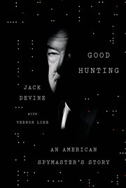 Good Hunting : An American Spymaster's Story cover image