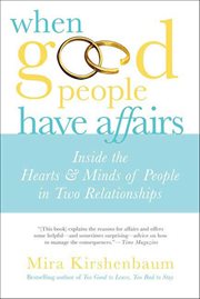 When Good People Have Affairs : Inside the Hearts & Minds of People in Two Relationships cover image