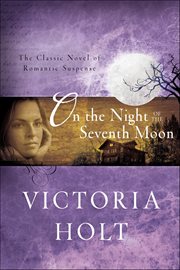 On the Night of the Seventh Moon : The Classic Novel of Romantic Suspense cover image