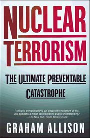 Nuclear Terrorism : The Ultimate Preventable Catastrophe cover image